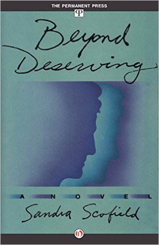 Beyond Deserving, by author Sandra Scofield