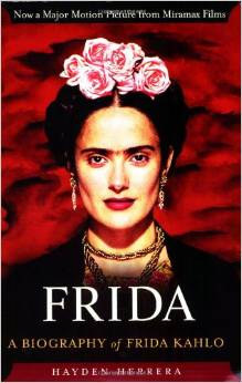 Frida: A Biography of Frida Kahlo, by author Hayden Herrera