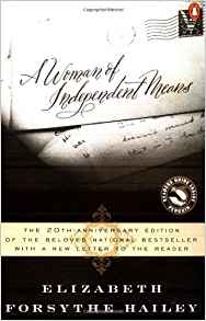 A Women of Independent Means, by author Elizabeth Forsythe Hailey