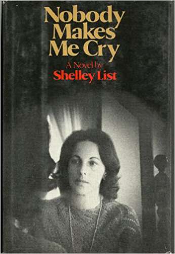 Nobody Makes Me Cry, by author Shelley List