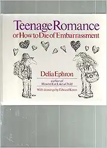 Teenage Romance, by author Delia Ephron