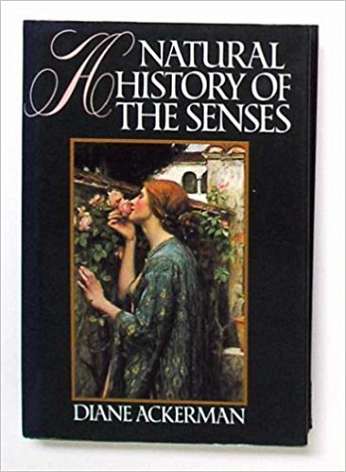 A Natural History of the Senses, by author Diane Ackerman