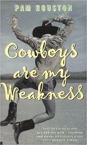 Cowboys Are My Weakness, by author Pam Houston