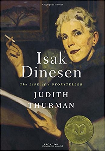 Isak Dinesen: The Life of a Storyteller, by author Judith Thurman