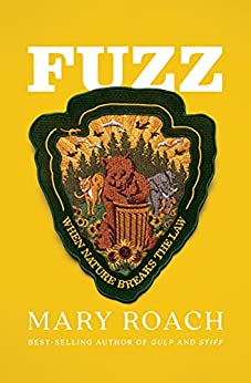 Fuzz: When Nature Breaks the Law, by author Mary Roach