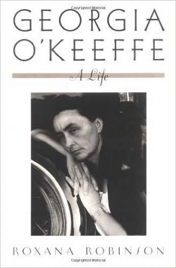 Georgia O'Keeffe: A Life, by author Roxanna Robinson
