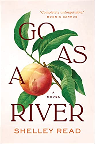 Go As A River, by author Shelley Read