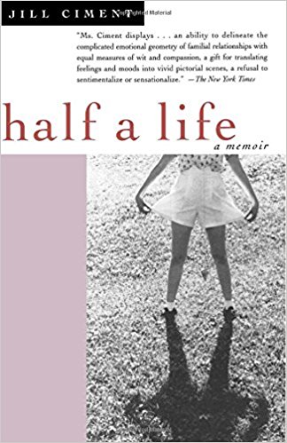 Half A Life, by author Jill Ciment