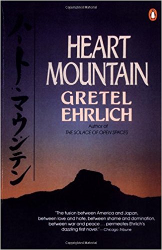 Heart Mountain, by author Gretel Ehrlich