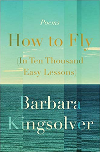 How to Fly (In Ten Thousand Easy Lessons), by author Barbara Kingsolver