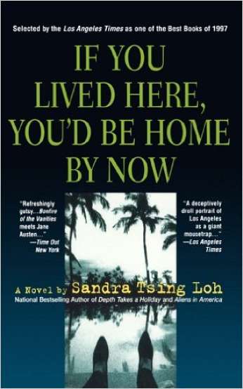 If You Lived Here You'd Be Home By Now, by author Sandra Tsing Loh