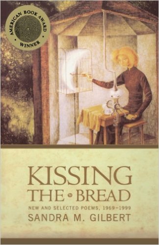 Kissing the Bread, by author Sandra M. Gilbert