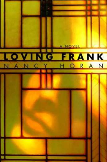 Loving Frank, by author Nancy Horan
