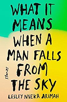 What It Means When a Man Falls From the Sky, by author Lesley Nneka Arimah
