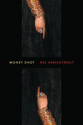 Money Shot, by author Rae Armantrout