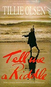 Tell Me a Riddle, by author Tillie Olsen