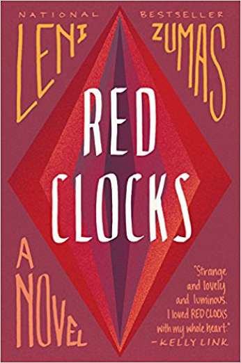 Red Clocks, by author Leni Zumas