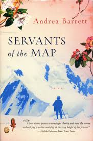 Servants of the Map, by author Andrea Barrett