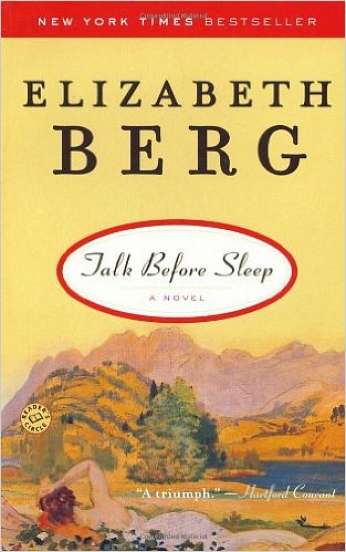 Talk Before Sleep, by author Elizabeth Berg