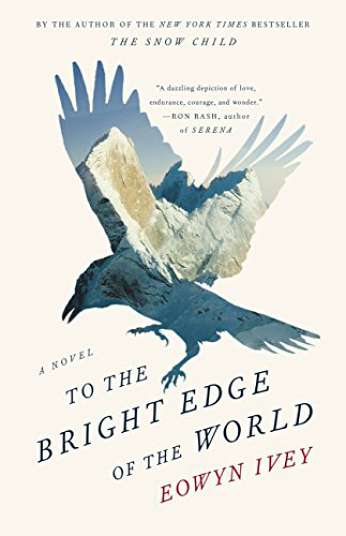 To The Bright Edge of the World, by author Eowyn Ivey