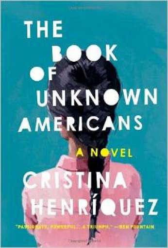 The Book Of Unknown Americans, by author Cristina Henriquez