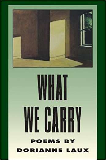 What We Carry, by author Dorianne Laux