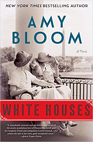White Houses, by author Amy Bloom