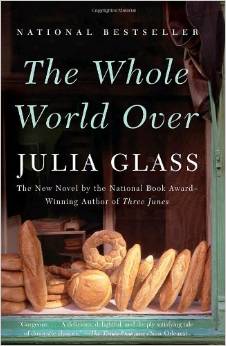The Whole World Over, by author Julia Glass
