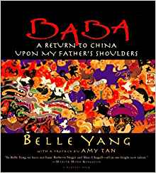 Baba: A Return to China Upon My Father's Shoulders, by author Belle Yang