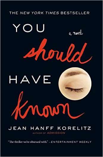 You Should Have Known, by author Jean Hanff Korelitz
