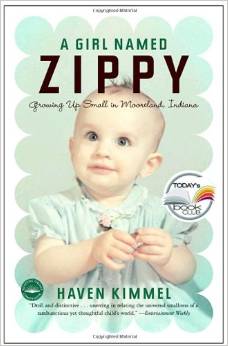 A Girl Named Zippy:Growing Up Small in Moorland Indiana, by author Haven Kimmel